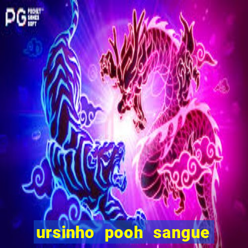 ursinho pooh sangue e mel 2 assistir online dublado